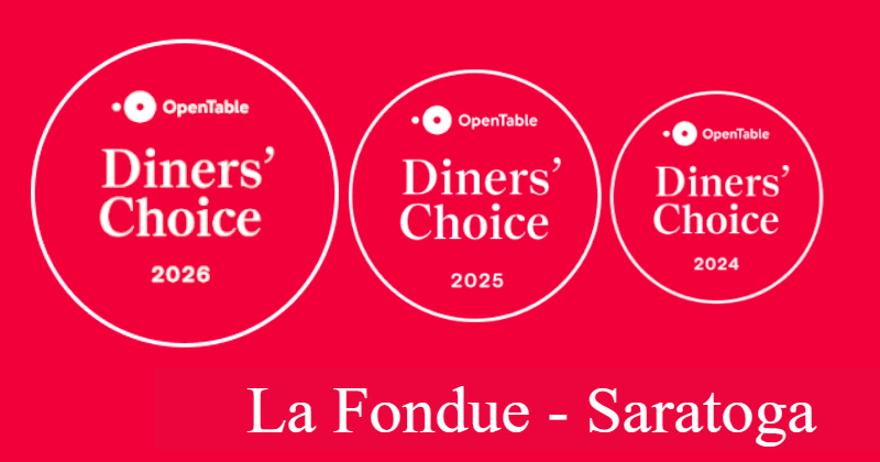 La Fondue -  OpenTable Diners’ Choice year after year.